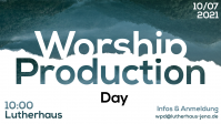 Worship Production Day 2021-07-10